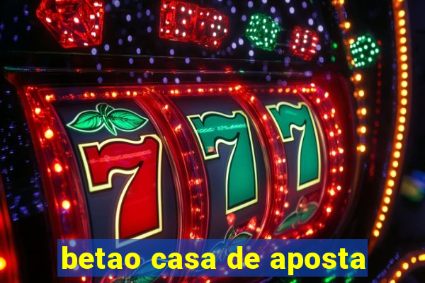 betao casa de aposta